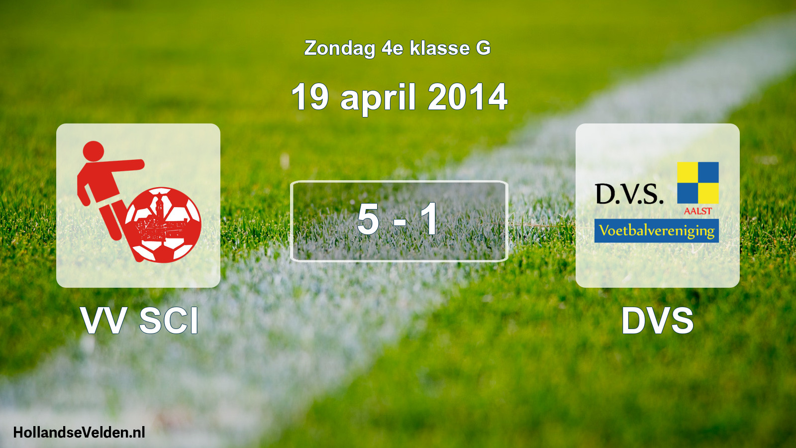 Total number of matches played: VV SCI - DVS 5 - 1 (19 April 2014)