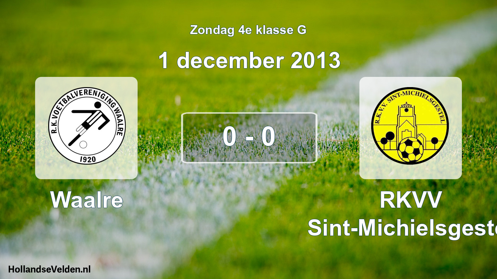Total number of matches played: Waalre - RKVV Sint-Michielsgestel 0 - 0 (1 December 2013)