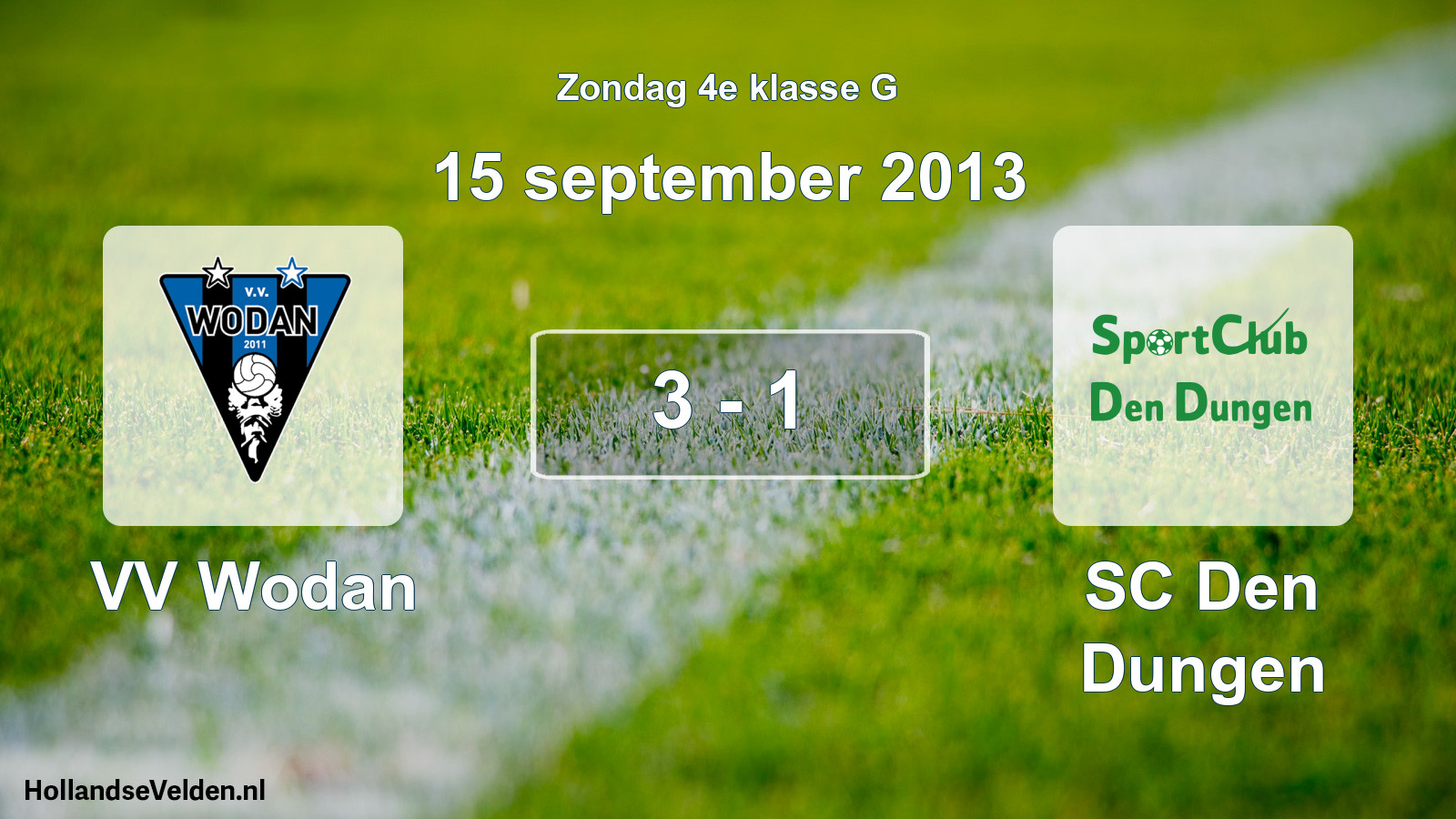 Total number of matches played: VV Wodan - SC Den Dungen 3 - 1 (15 September 2013)