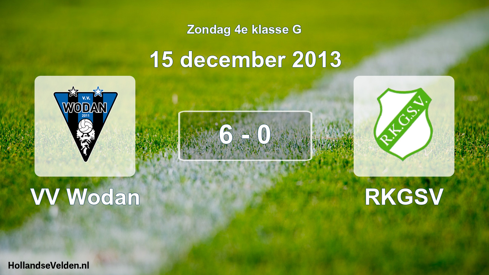 Total number of matches played: VV Wodan - RKGSV 6 - 0 (15 December 2013)