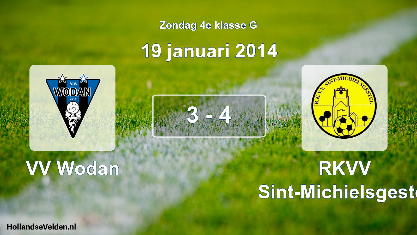 Total number of matches played: VV Wodan - RKVV Sint-Michielsgestel 3 - 4 (19 January 2014)