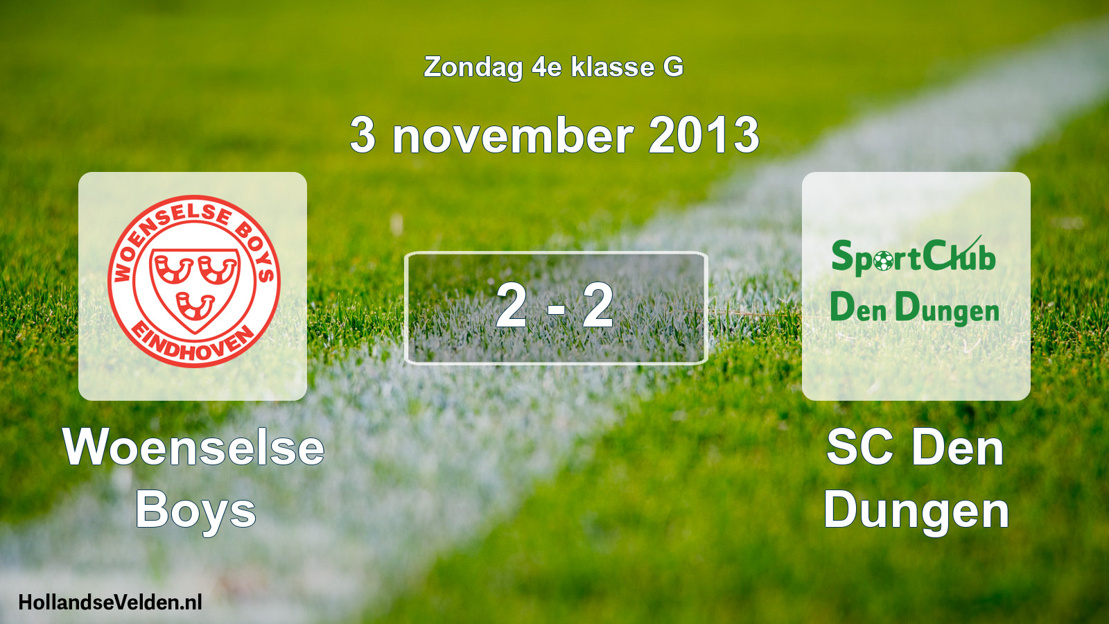 Total number of matches played: Woenselse Boys - SC Den Dungen 2 - 2 (3 November 2013)