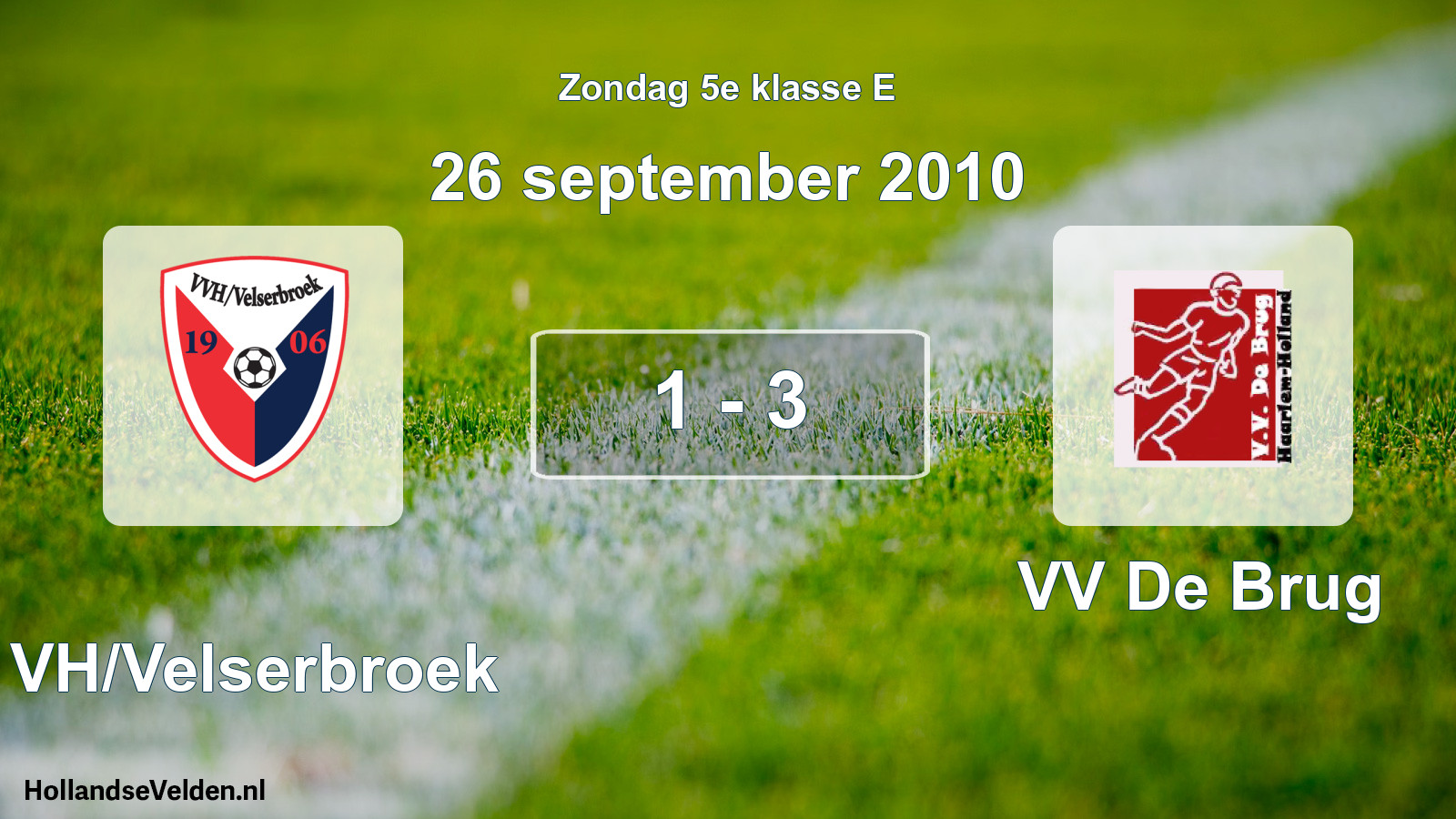 Total number of matches played: VVH/Velserbroek - VV De Brug 1 - 3 (26 September 2010)