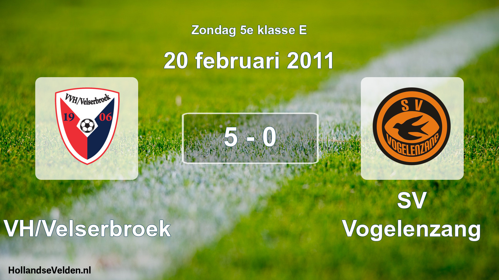 Total number of matches played: VVH/Velserbroek - SV Vogelenzang 5 - 0 (20 February 2011)