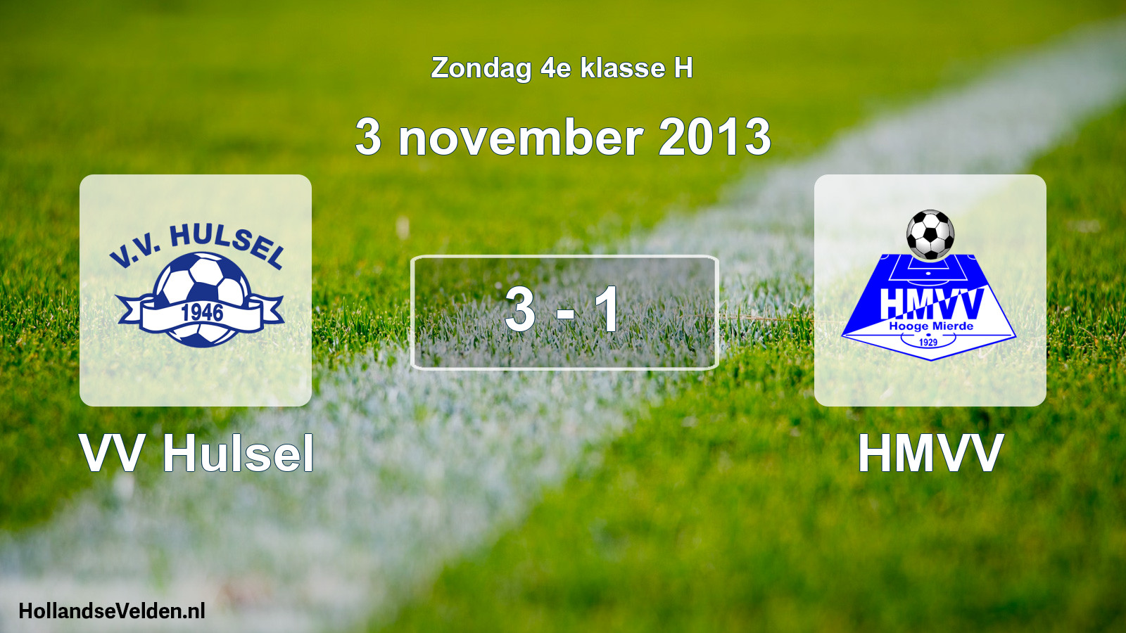 Total number of matches played: VV Hulsel - HMVV 3 - 1 (3 November 2013)