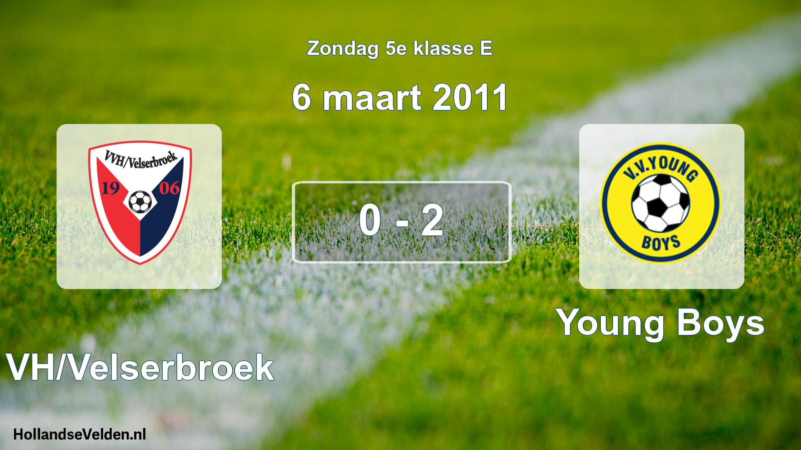 Total number of matches played: VVH/Velserbroek - Young Boys 0 - 2 (6 March 2011)