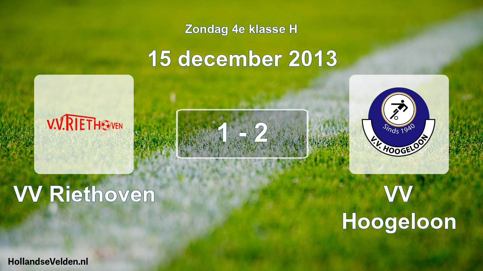Total number of matches played: VV Riethoven - VV Hoogeloon 1 - 2 (15 December 2013)