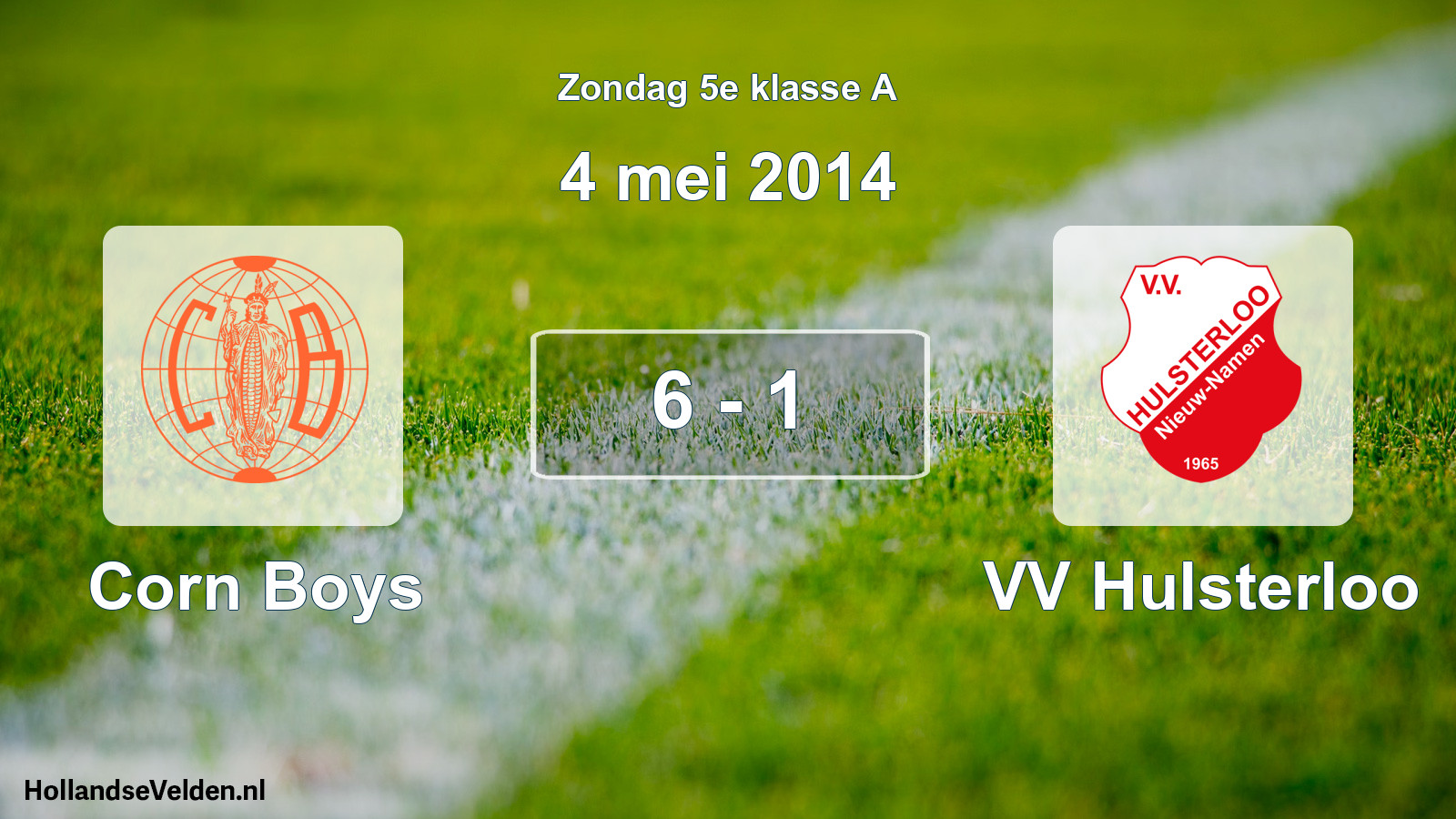 Total number of matches played: Corn Boys - VV Hulsterloo 6 - 1 (4 May 2014)
