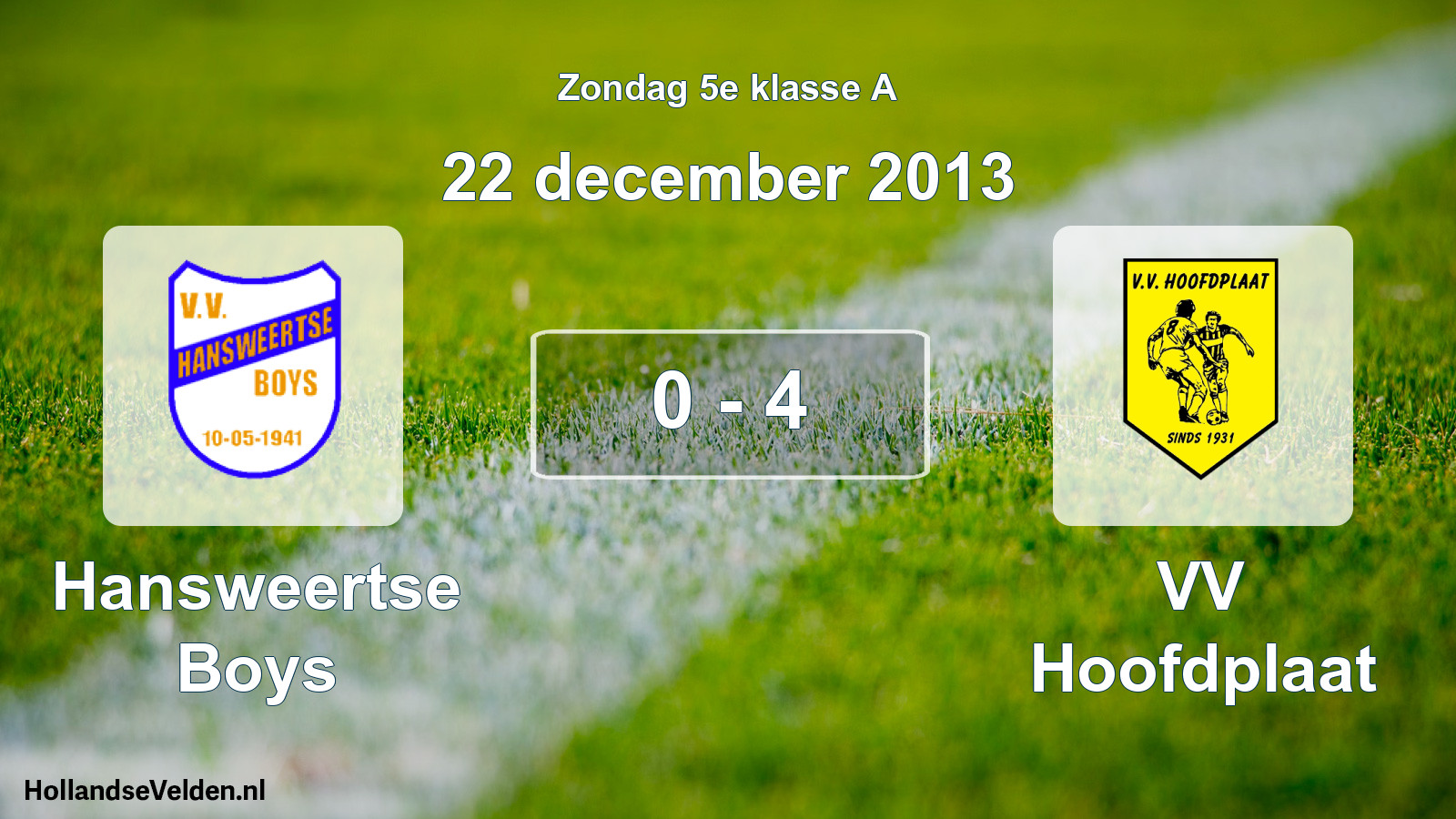 Total number of matches played: Hansweertse Boys - VV Hoofdplaat 0 - 4 (22 December 2013)