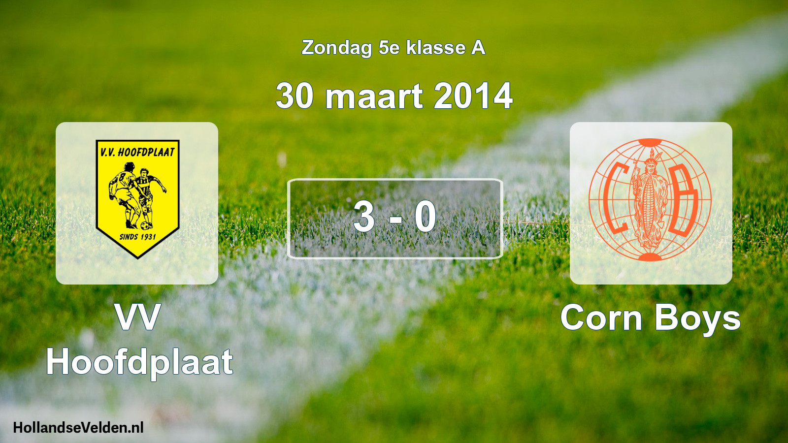 Total number of matches played: VV Hoofdplaat - Corn Boys 3 - 0 (30 March 2014)