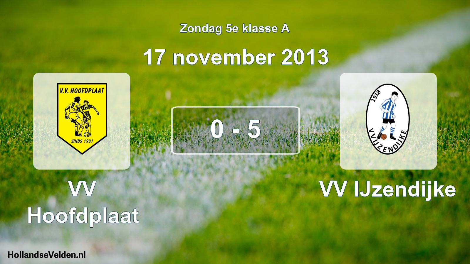 Total number of matches played: VV Hoofdplaat - VV IJzendijke 0 - 5 (17 November 2013)