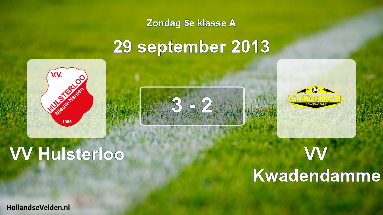 Total number of matches played: VV Hulsterloo - VV Kwadendamme 3 - 2 (29 September 2013)