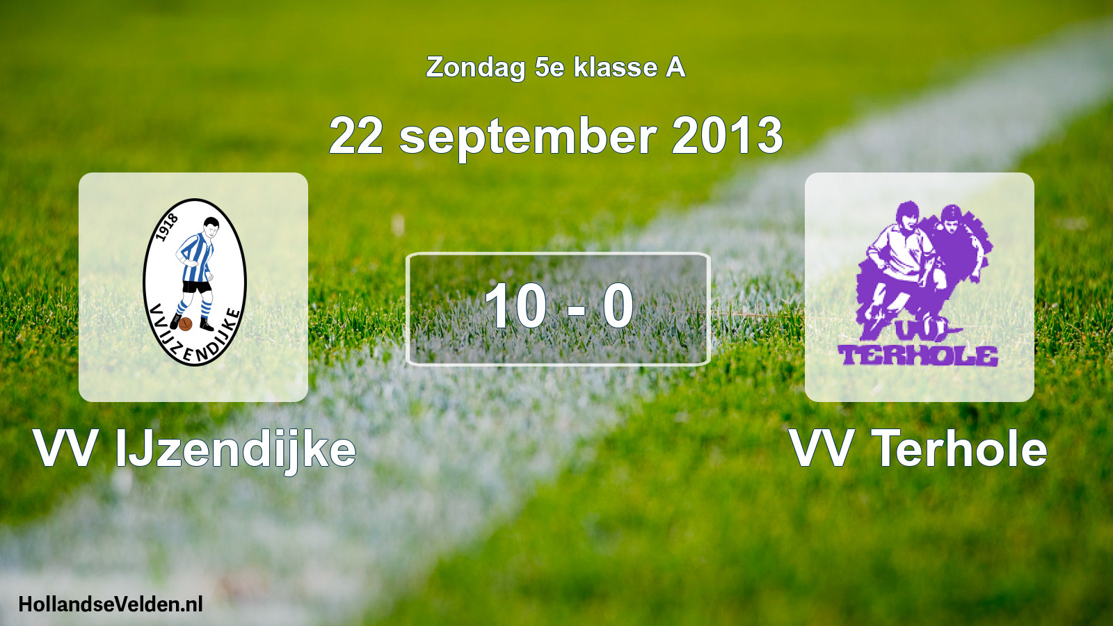 Total number of matches played: VV IJzendijke - VV Terhole 10 - 0 (22 September 2013)