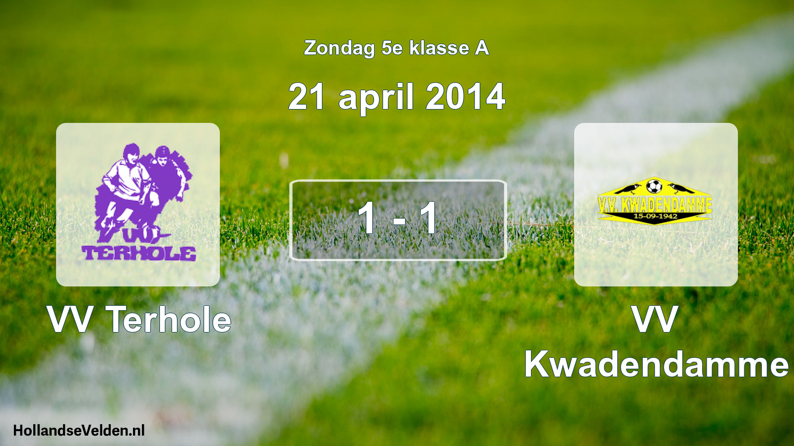 Total number of matches played: VV Terhole - VV Kwadendamme 1 - 1 (21 April 2014)