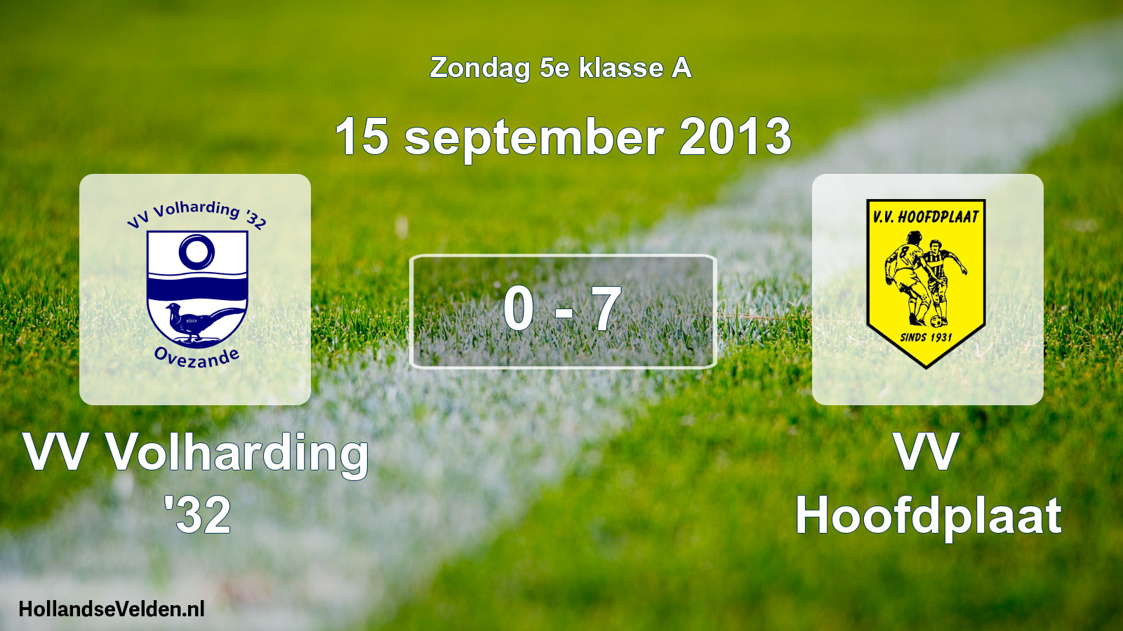 Total number of matches played: VV Volharding '32 - VV Hoofdplaat 0 - 7 (15 September 2013)