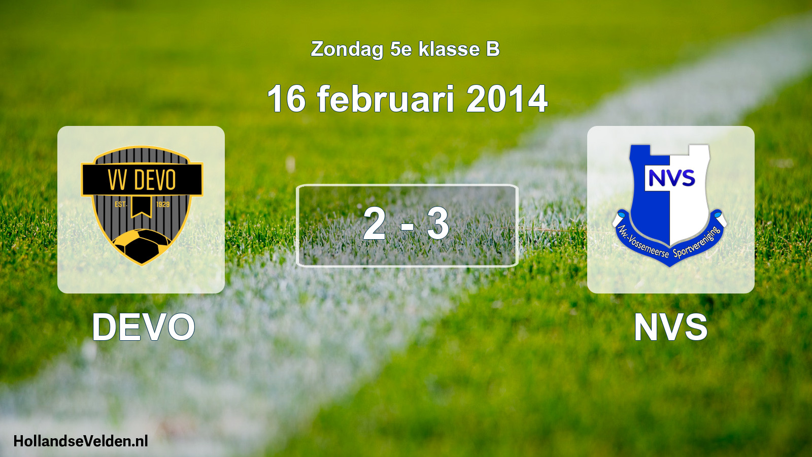 Total number of matches played: DEVO - NVS 2 - 3 (16 February 2014)