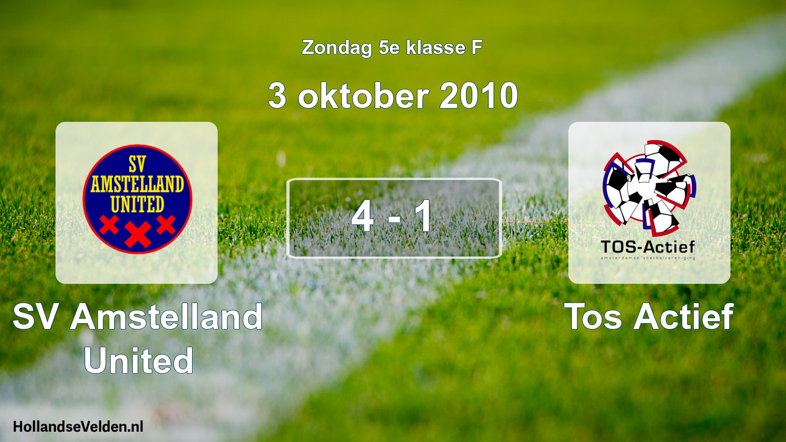Total number of matches played: SV Amstelland United - Tos Actief 4 - 1 (3 October 2010)