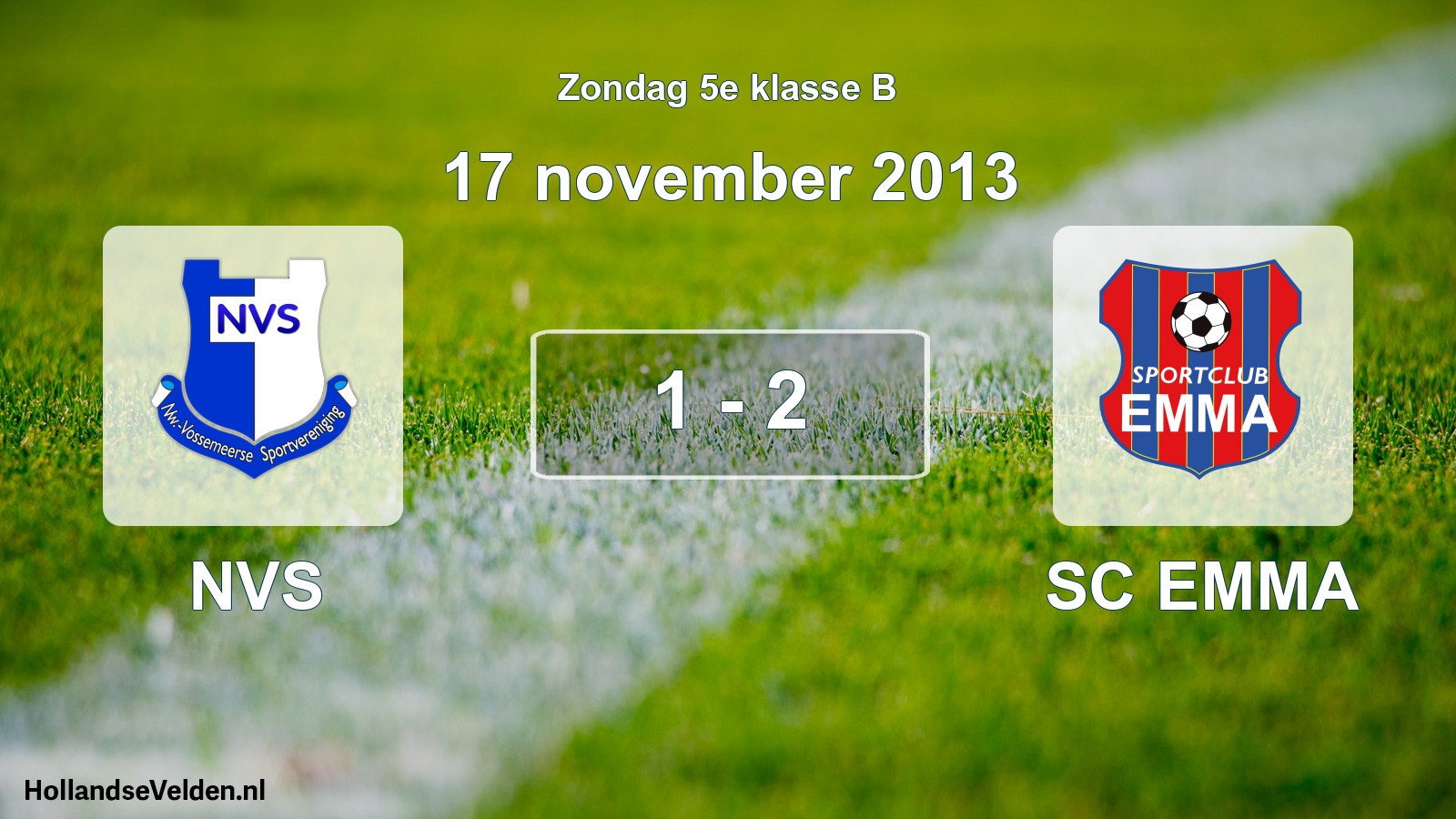 Total number of matches played: NVS - SC EMMA 1 - 2 (17 November 2013)