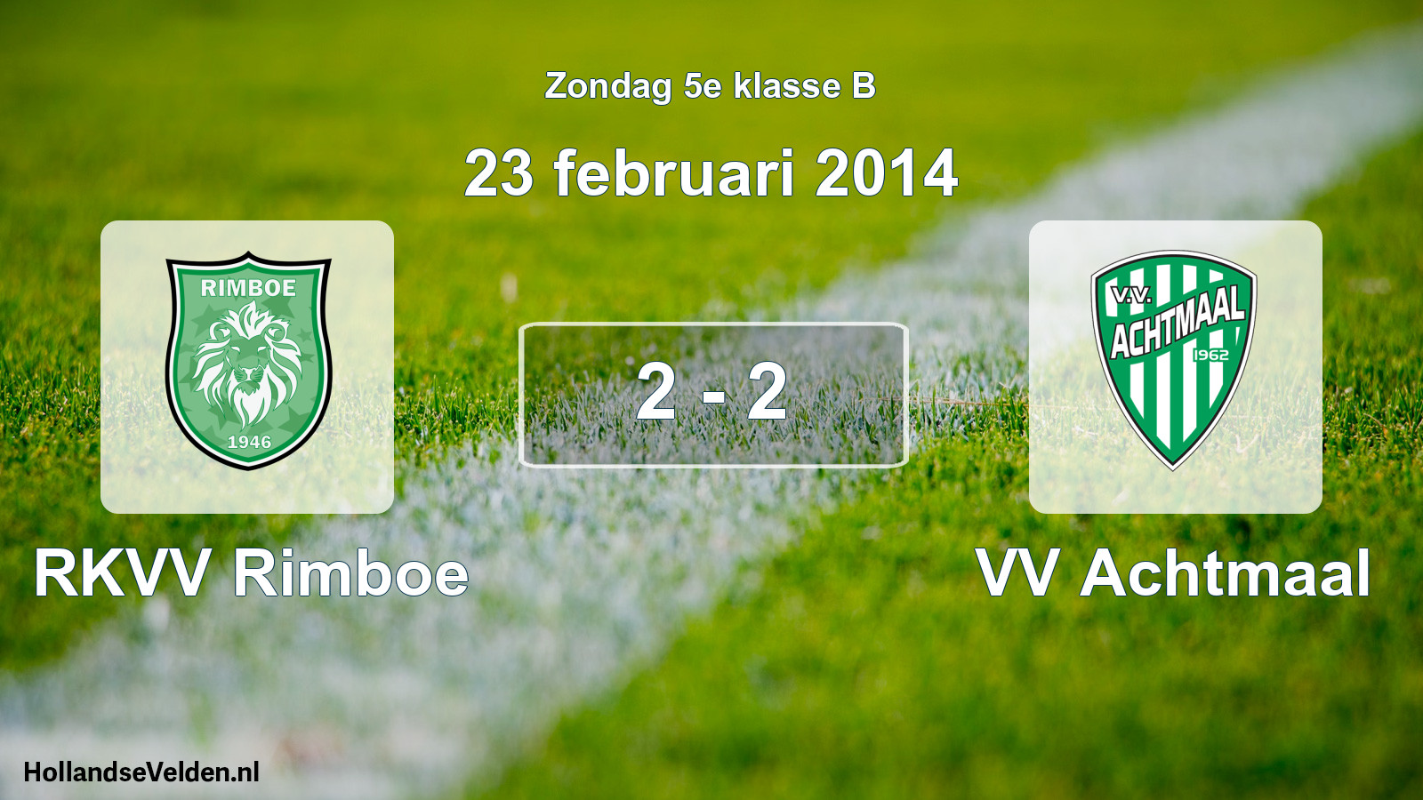 Total number of matches played: RKVV Rimboe - VV Achtmaal 2 - 2 (23 February 2014)