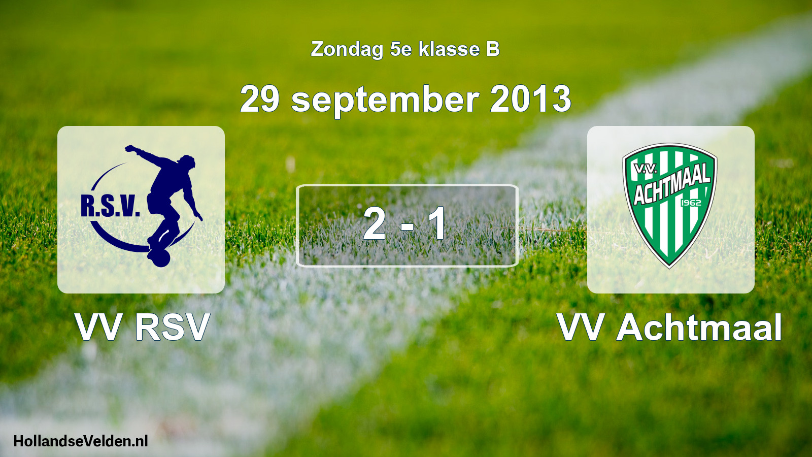 Total number of matches played: VV RSV - VV Achtmaal 2 - 1 (29 September 2013)
