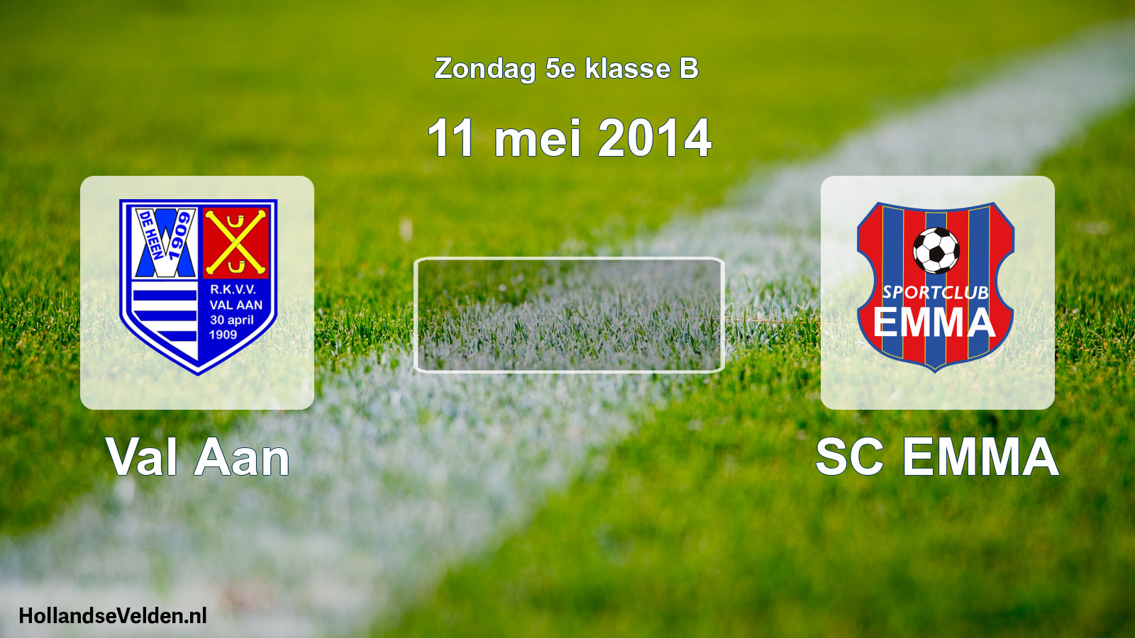 Scheduled Match: Val Aan - SC EMMA (11 May 2014)