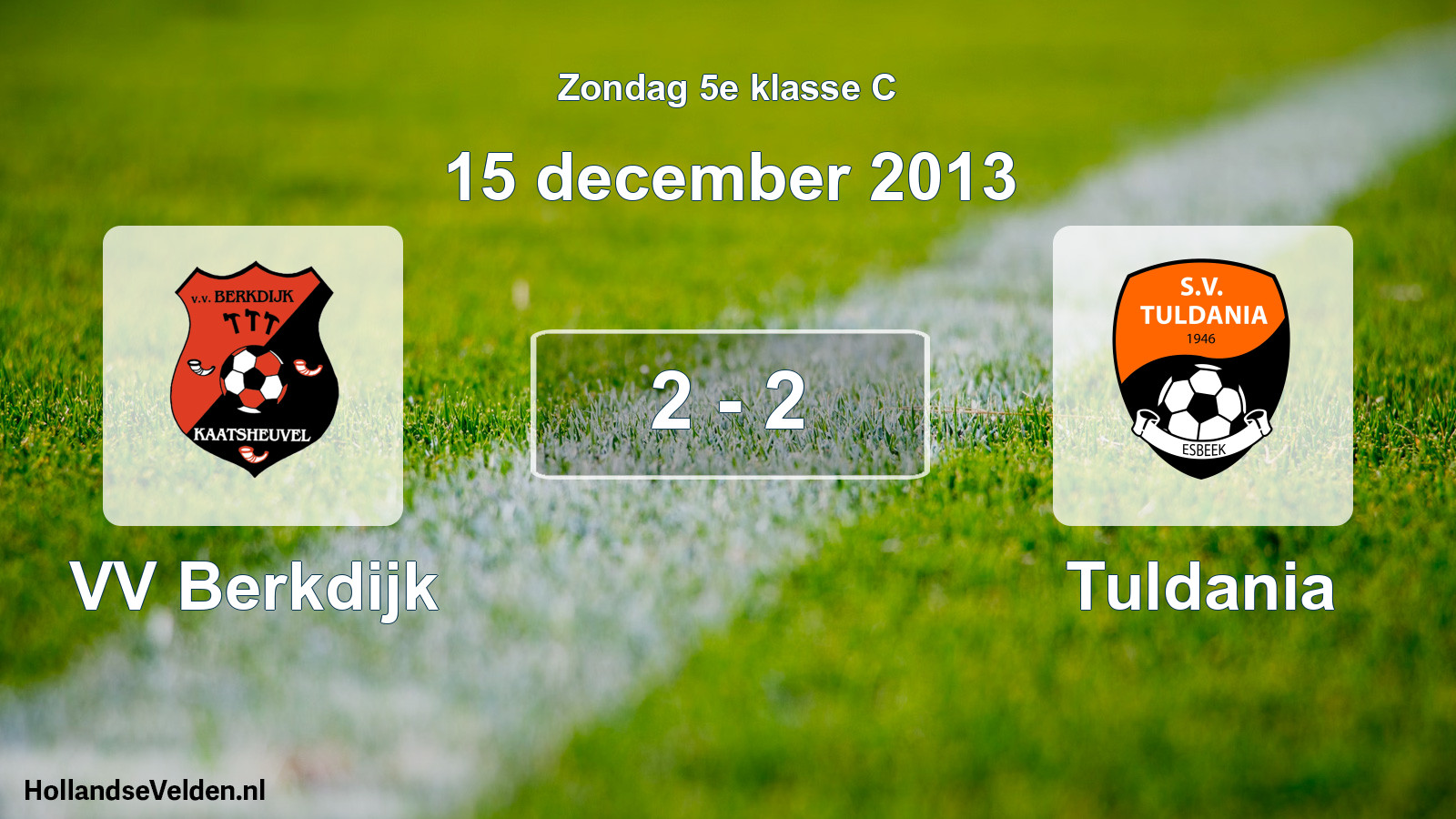 Total number of matches played: VV Berkdijk - Tuldania 2 - 2 (15 December 2013)