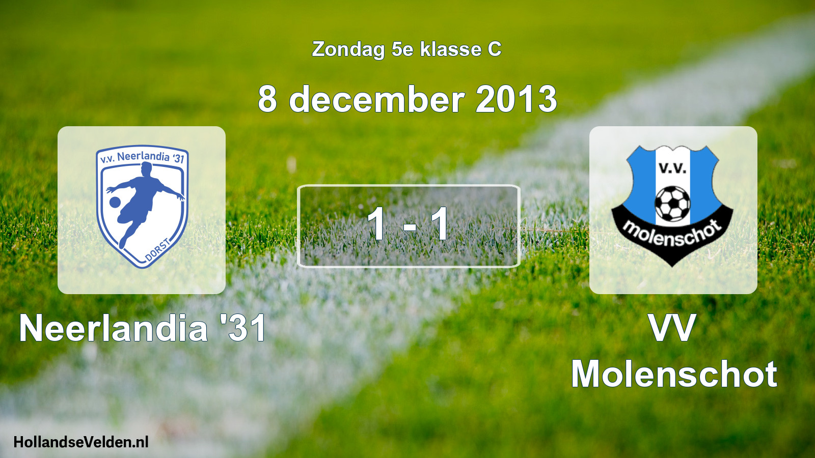 Total number of matches played: Neerlandia '31 - VV Molenschot 1 - 1 (8 December 2013)