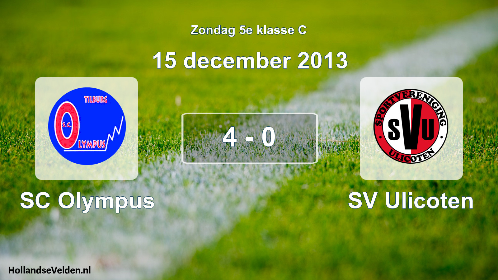 Total number of matches played: SC Olympus - SV Ulicoten 4 - 0 (15 December 2013)