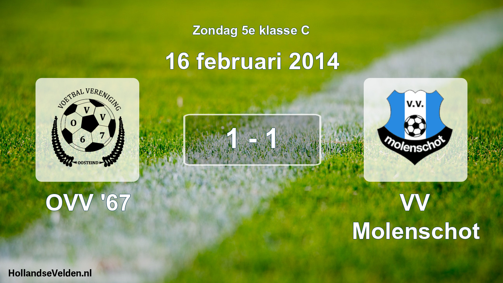Total number of matches played: OVV '67 - VV Molenschot 1 - 1 (16 February 2014)