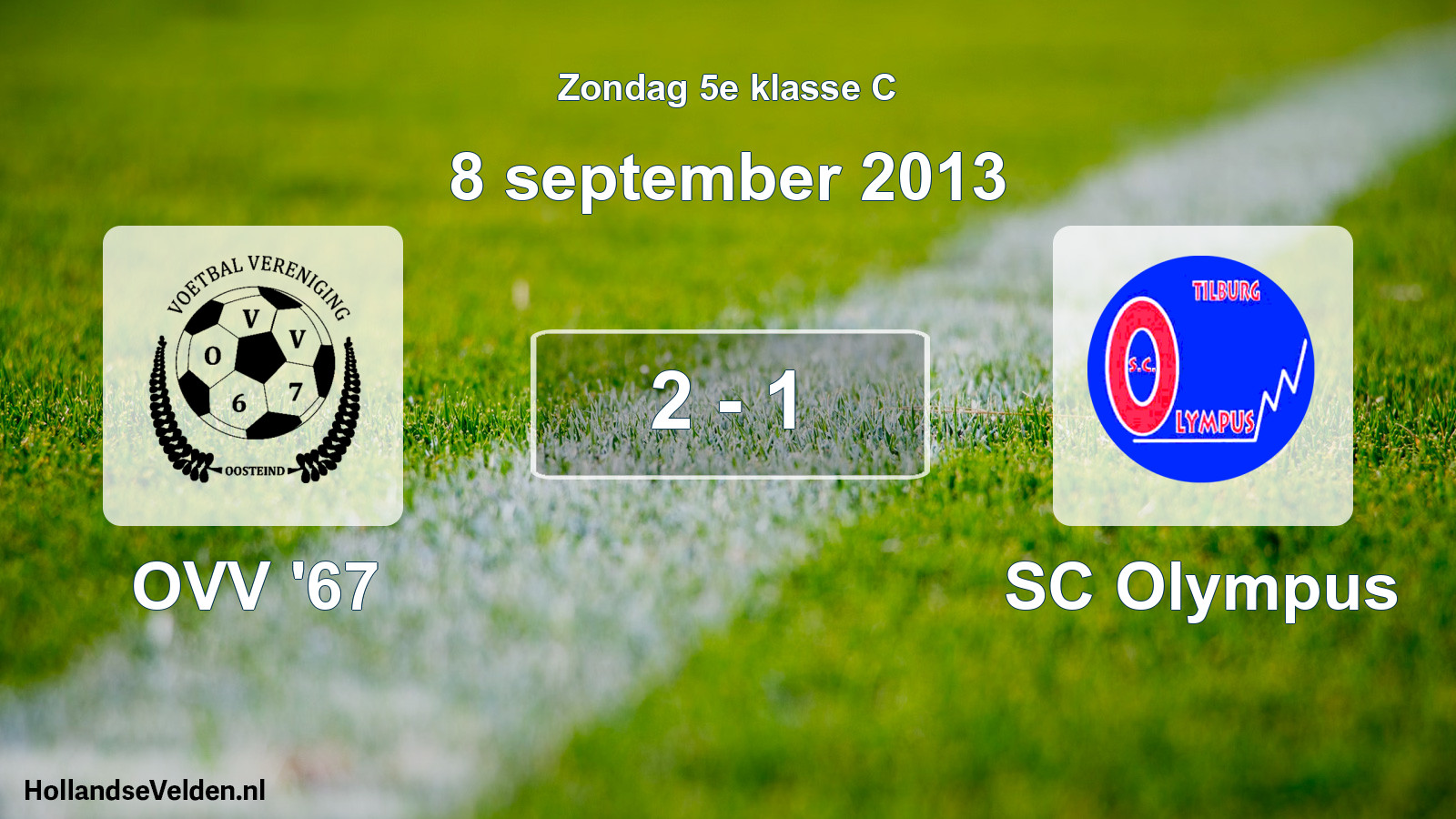 Total number of matches played: OVV '67 - SC Olympus 2 - 1 (8 September 2013)