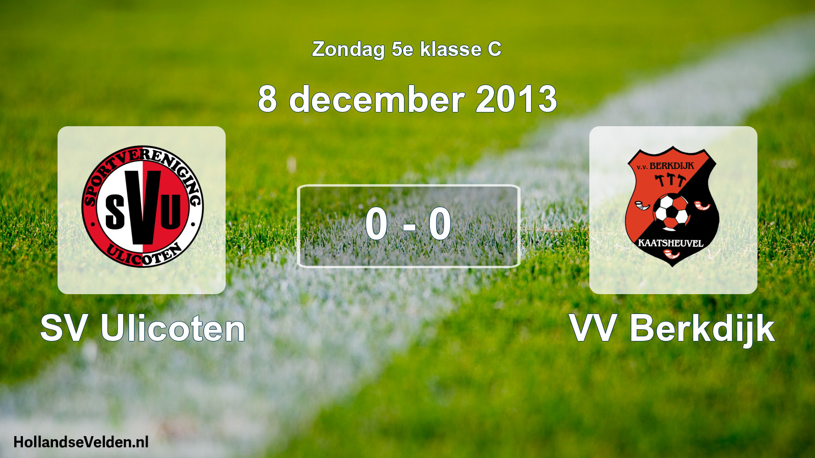 Total number of matches played: SV Ulicoten - VV Berkdijk 0 - 0 (8 December 2013)
