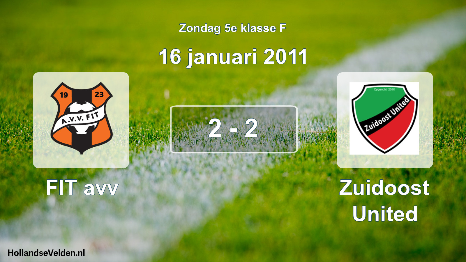 Total number of matches played: FIT avv - Zuidoost United 2 - 2 (16 January 2011)