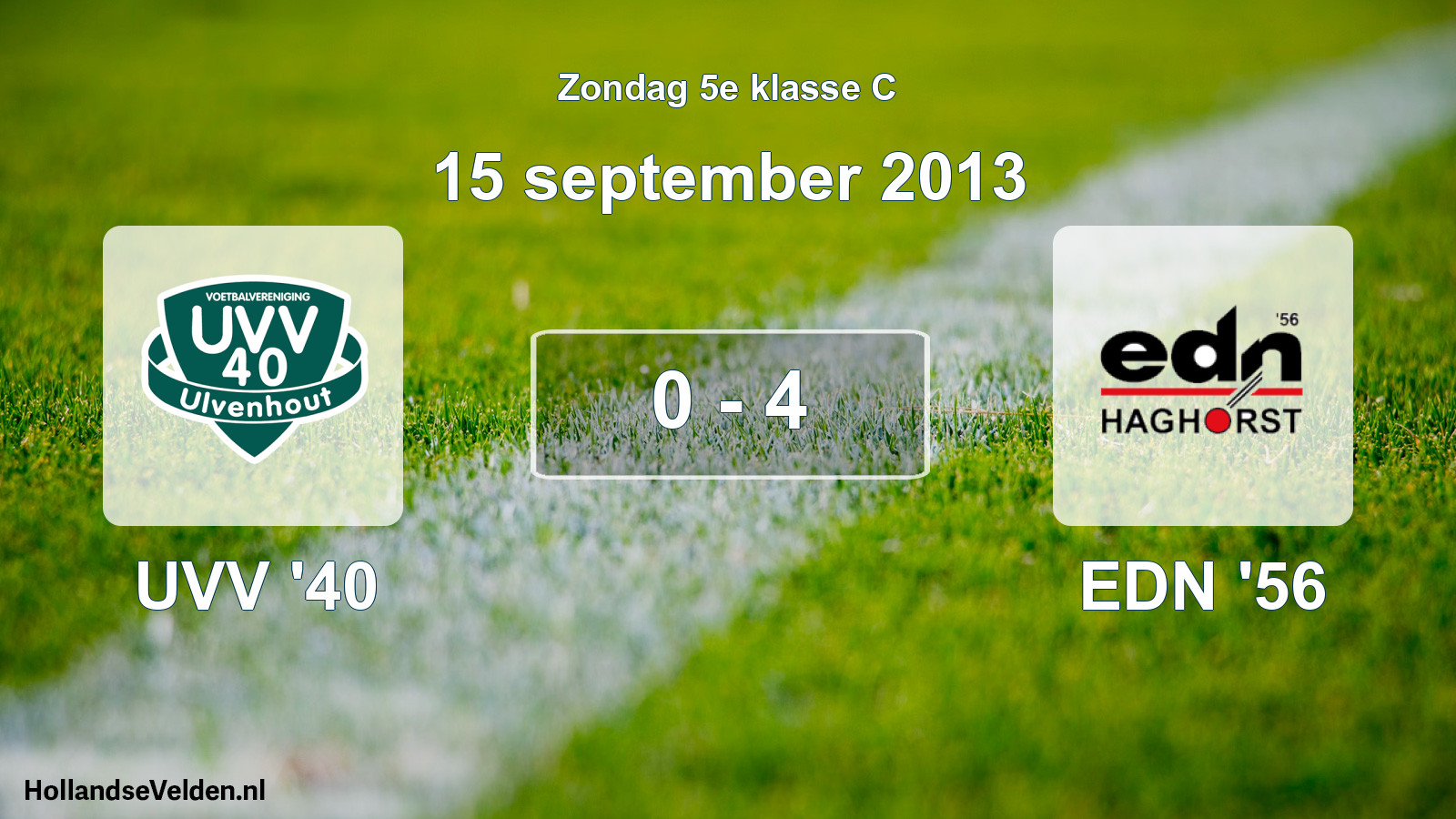 Total number of matches played: UVV '40 - EDN '56 0 - 4 (15 September 2013)