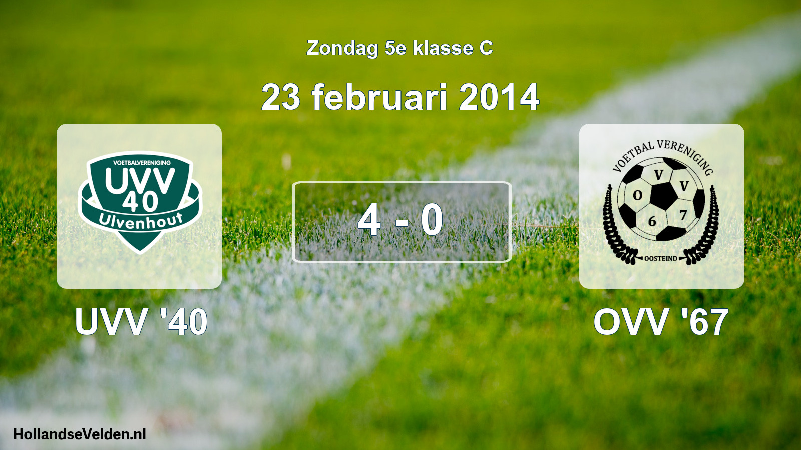 Total number of matches played: UVV '40 - OVV '67 4 - 0 (23 February 2014)