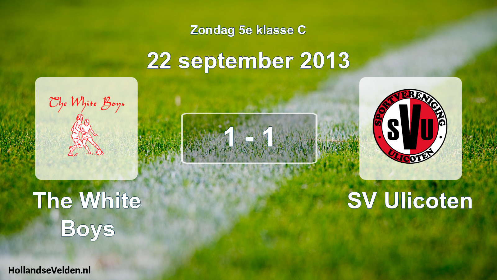 Total number of matches played: The White Boys - SV Ulicoten 1 - 1 (22 September 2013)