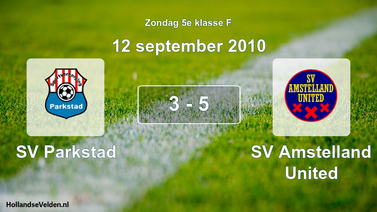 Total number of matches played: SV Parkstad - SV Amstelland United 3 - 5 (12 September 2010)