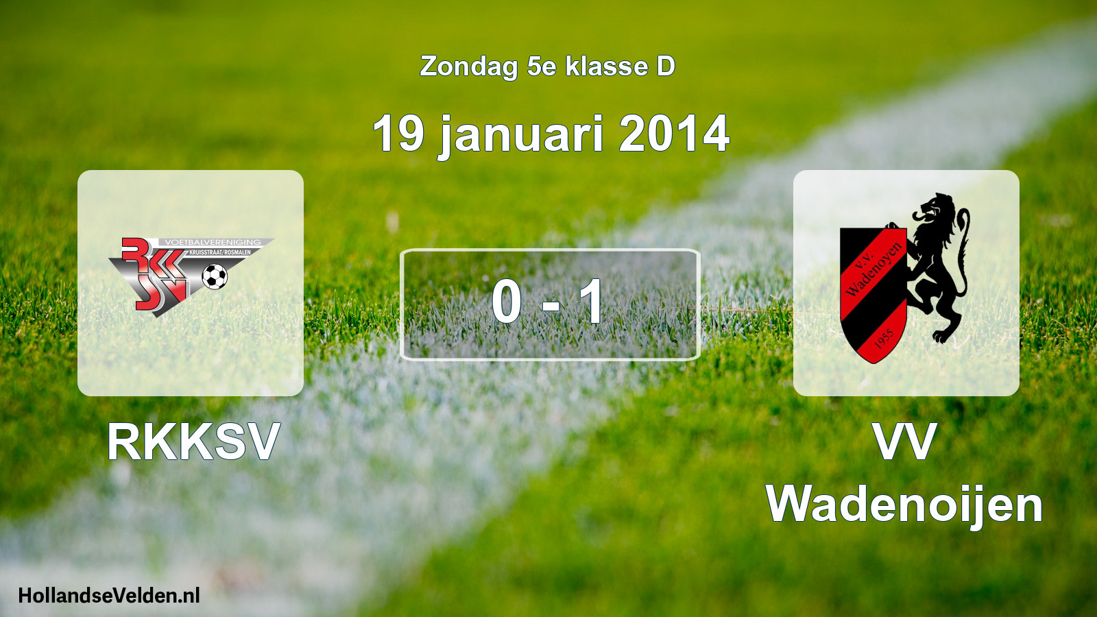 Total number of matches played: RKKSV - VV Wadenoijen 0 - 1 (19 January 2014)