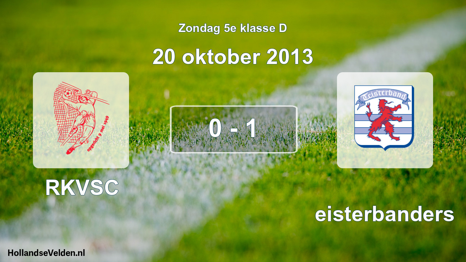 Total number of matches played: RKVSC - Teisterbanders 0 - 1 (20 October 2013)