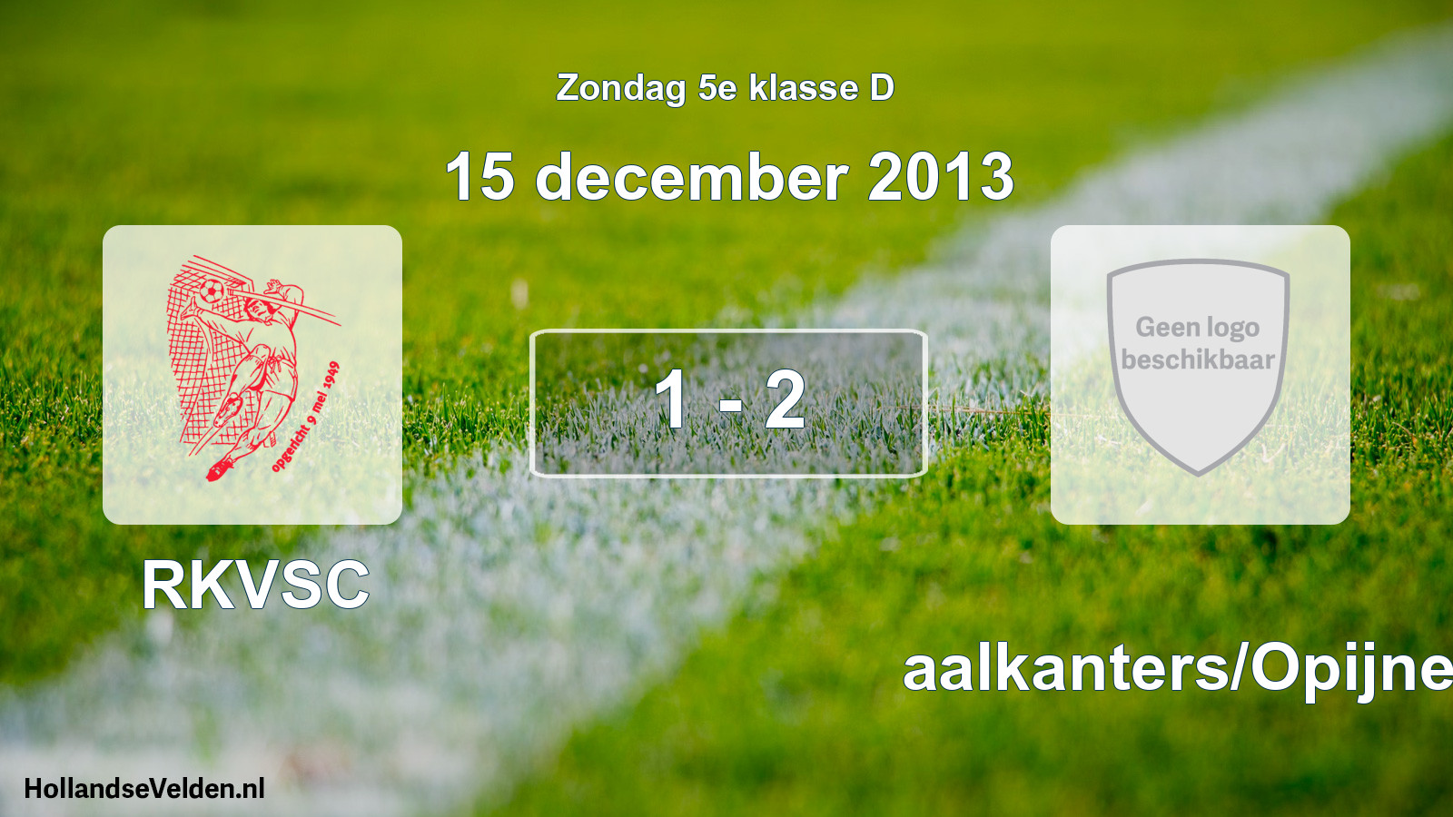 Total number of matches played: RKVSC - Waalkanters/Opijnen 1 - 2 (15 December 2013)