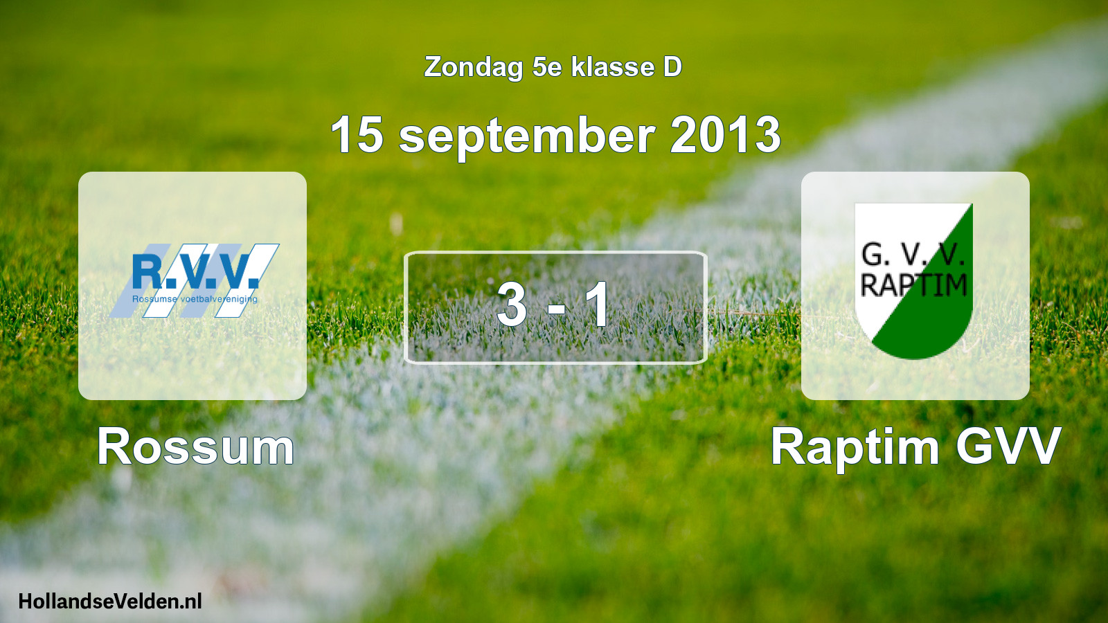Total number of matches played: Rossum - Raptim GVV 3 - 1 (15 September 2013)