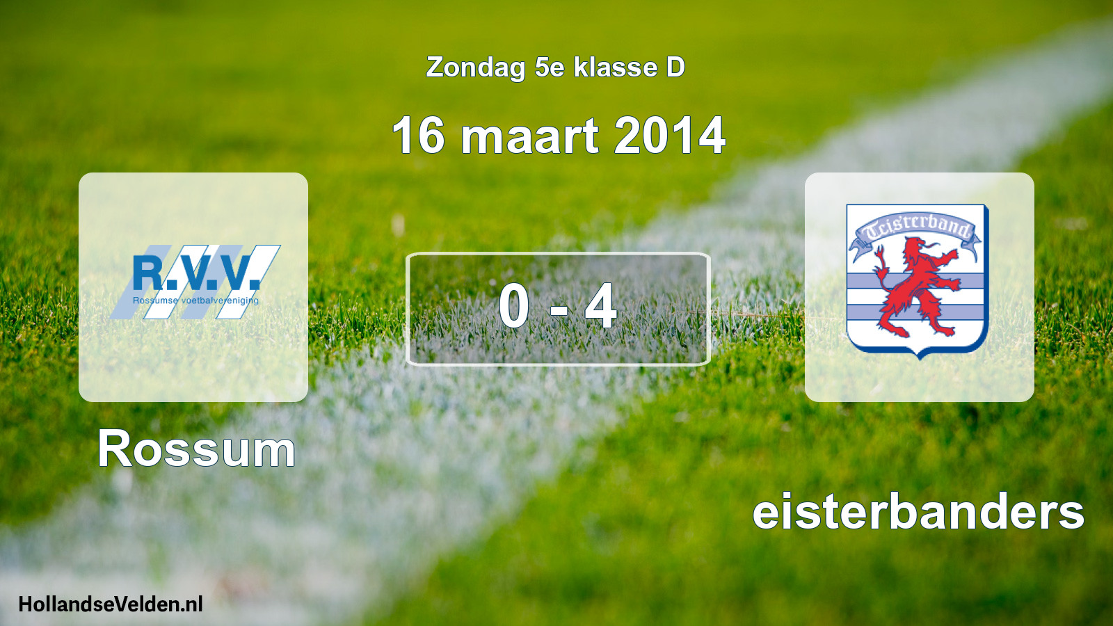 Total number of matches played: Rossum - Teisterbanders 0 - 4 (16 March 2014)
