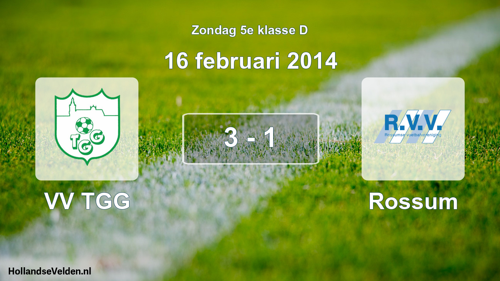 Total number of matches played: VV TGG - Rossum 3 - 1 (16 February 2014)