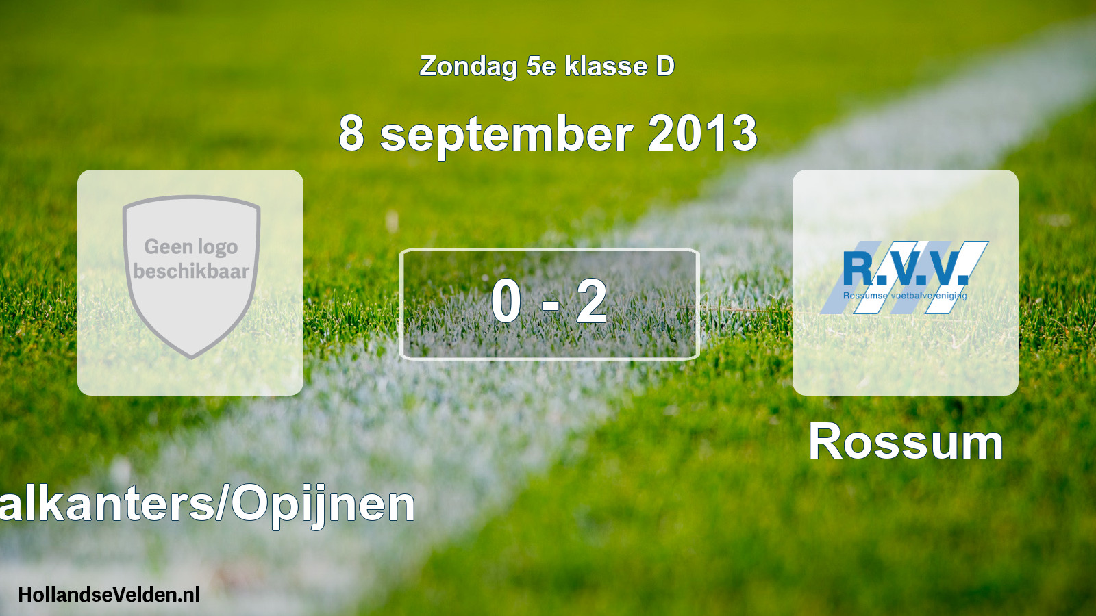 Total number of matches played: Waalkanters/Opijnen - Rossum 0 - 2 (8 September 2013)