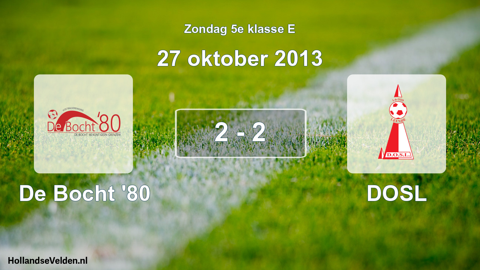 Total number of matches played: De Bocht '80 - DOSL 2 - 2 (27 October 2013)