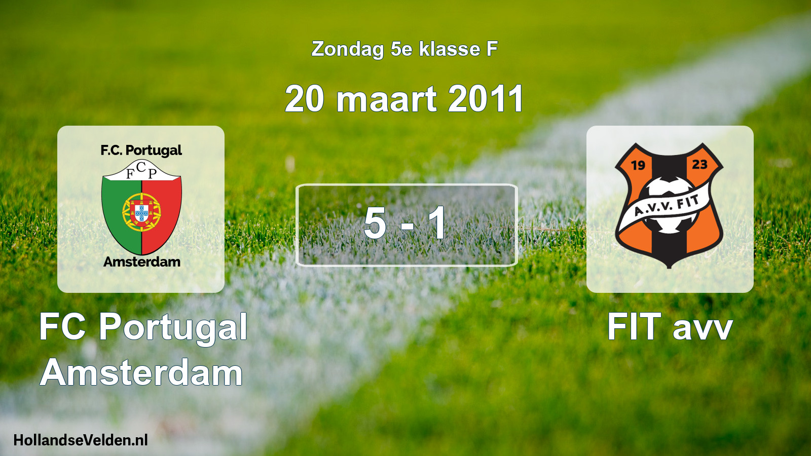 Total number of matches played: FC Portugal Amsterdam - FIT avv 5 - 1 (20 March 2011)