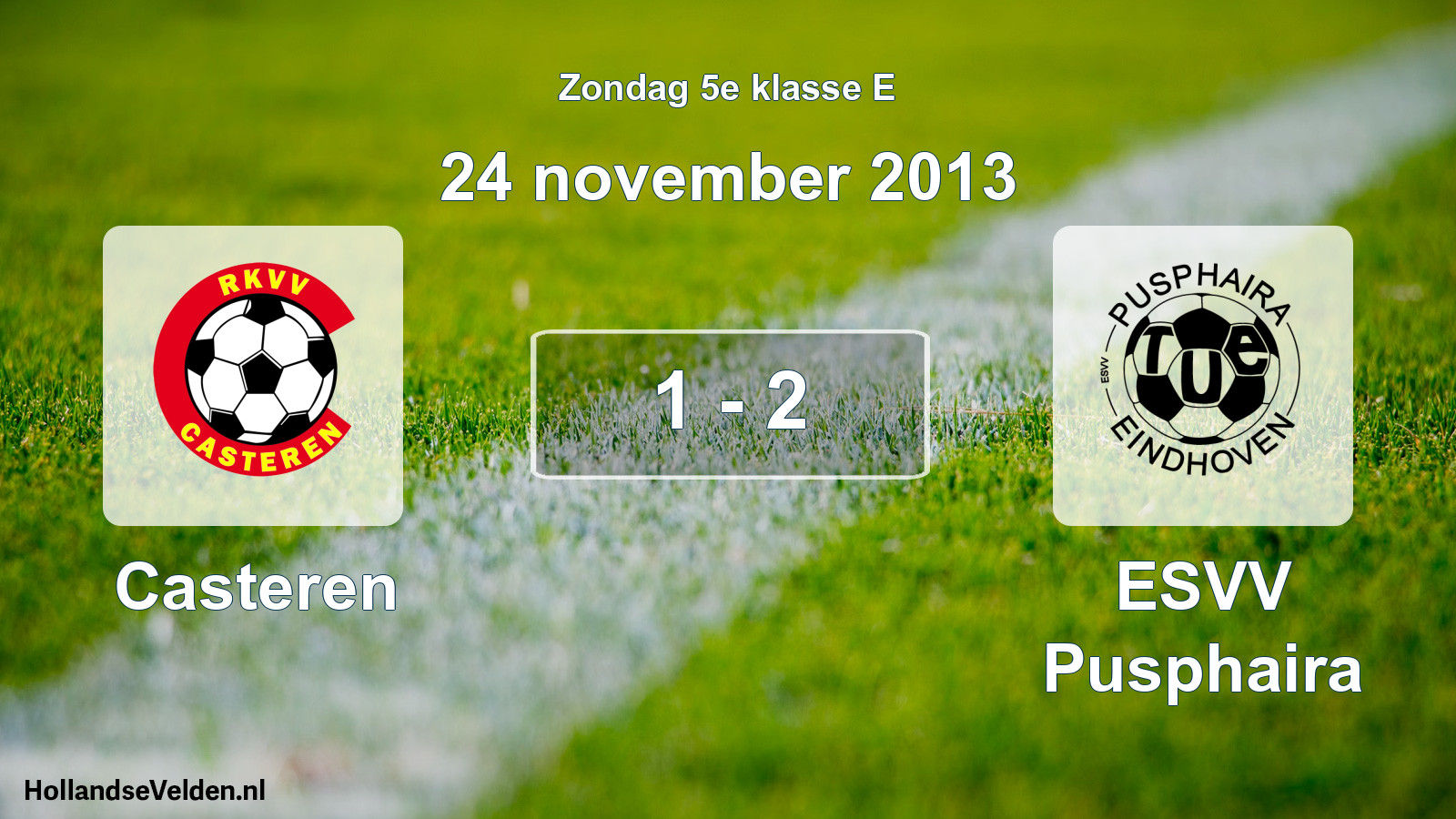 Total number of matches played: Casteren - ESVV Pusphaira 1 - 2 (24 November 2013)