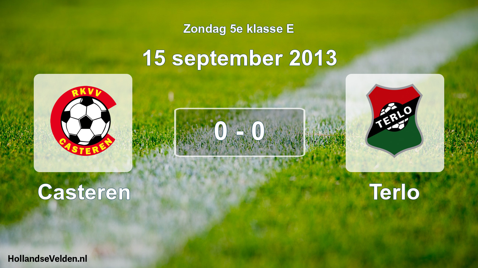 Total number of matches played: Casteren - Terlo 0 - 0 (15 September 2013)