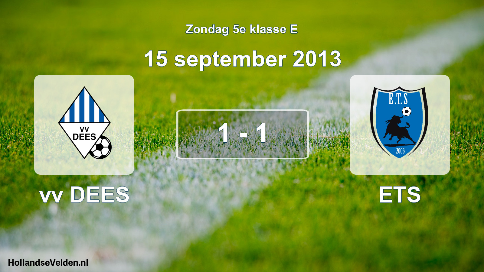 Total number of matches played: vv DEES - ETS 1 - 1 (15 September 2013)