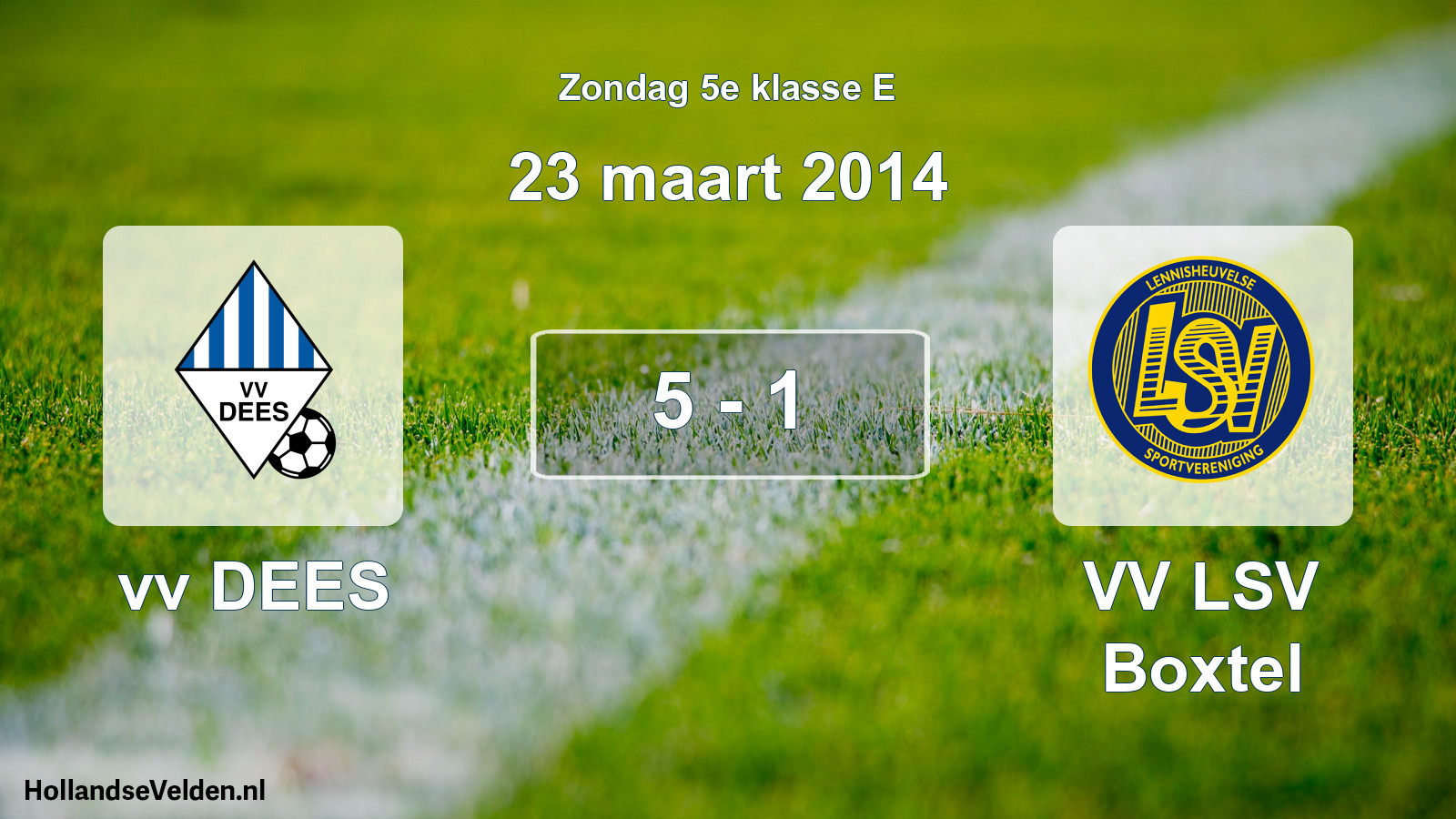 Total number of matches played: vv DEES - VV LSV Boxtel 5 - 1 (23 March 2014)