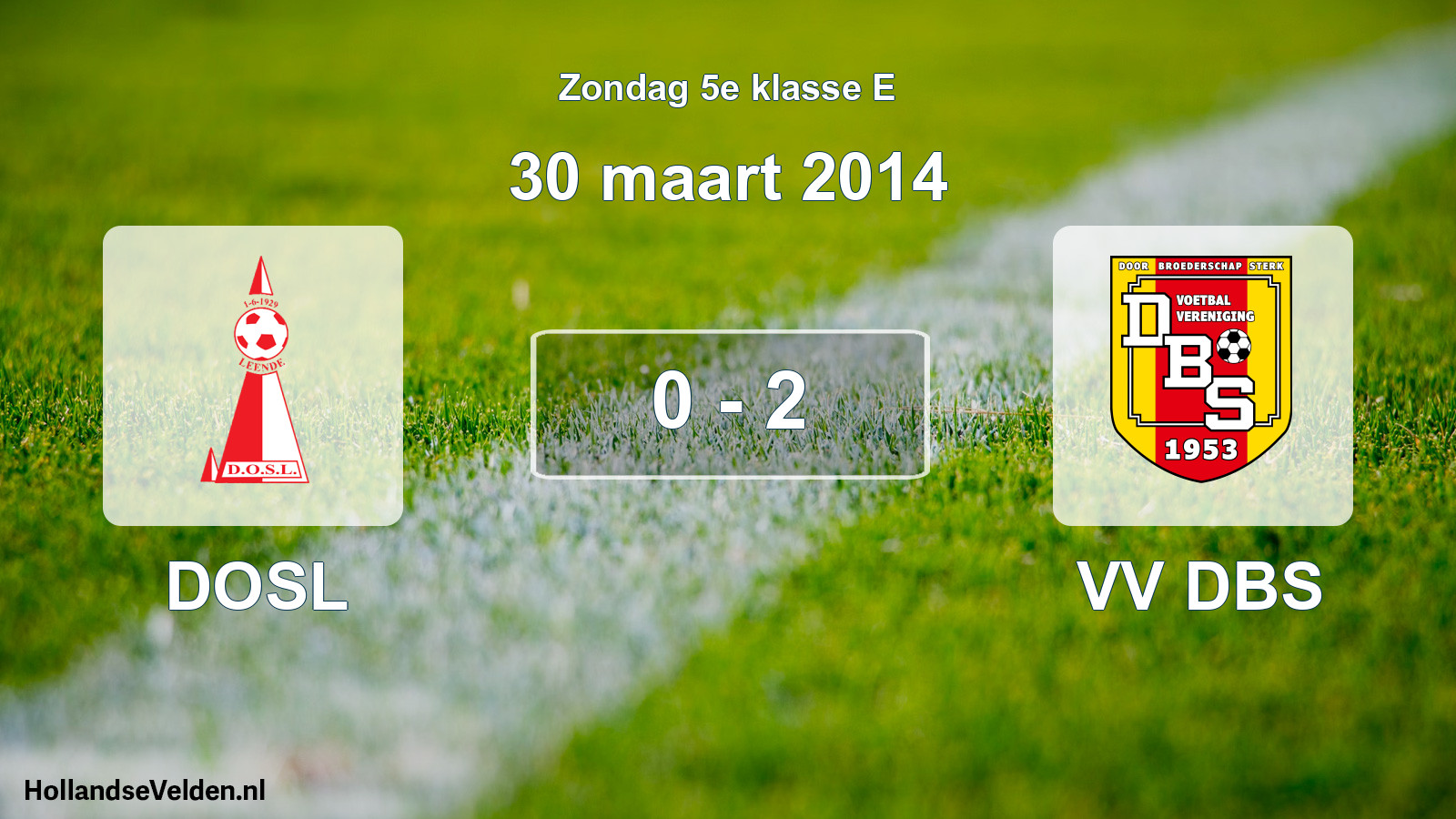 Total number of matches played: DOSL - VV DBS 0 - 2 (30 March 2014)
